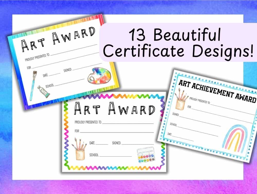 Three colorful Art Award Certificate designs with creative borders and art-themed illustrations, overlaid with "13 Beautiful Certificate Designs!" on a purple and blue background—perfect as printable awards for students.