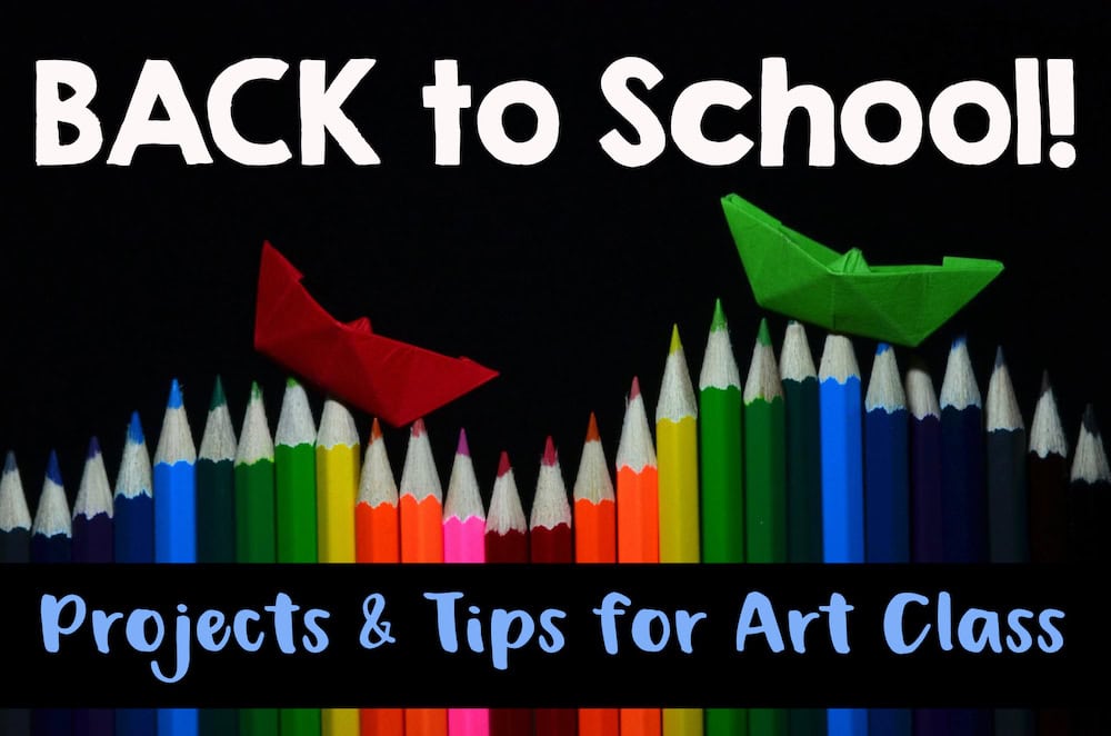 Back to School Tips and Projects for the Art Teacher – Art is Basic